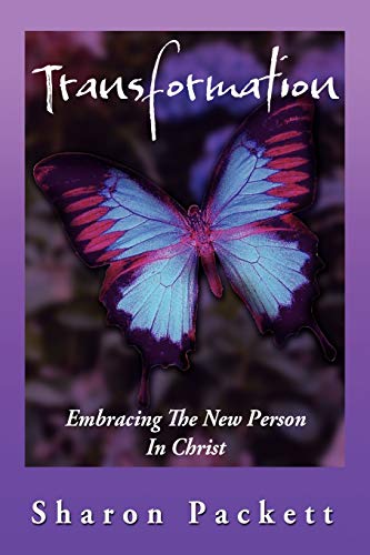 Transformation: Embracing The New Creature In Christ