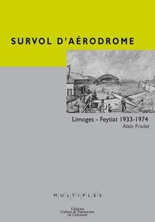 Survol d'aérodrome : Limoges-Feytiat 1933-1974