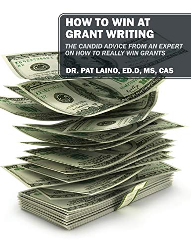 HOW TO WIN AT GRANT WRITING: The candid advice from an expert on how to really win grants