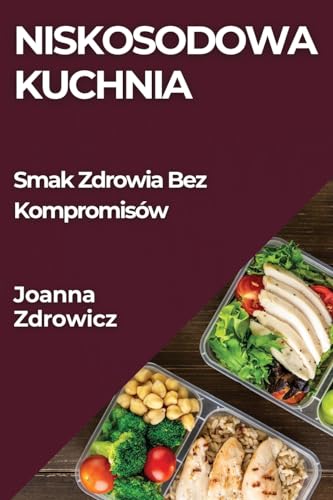 Niskosodowa Kuchnia: Smak Zdrowia Bez Kompromisów