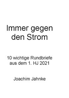 Immer gegen den Strom: 10 wichtige Rundbriefe aus dem ersten Halbjahr 2021