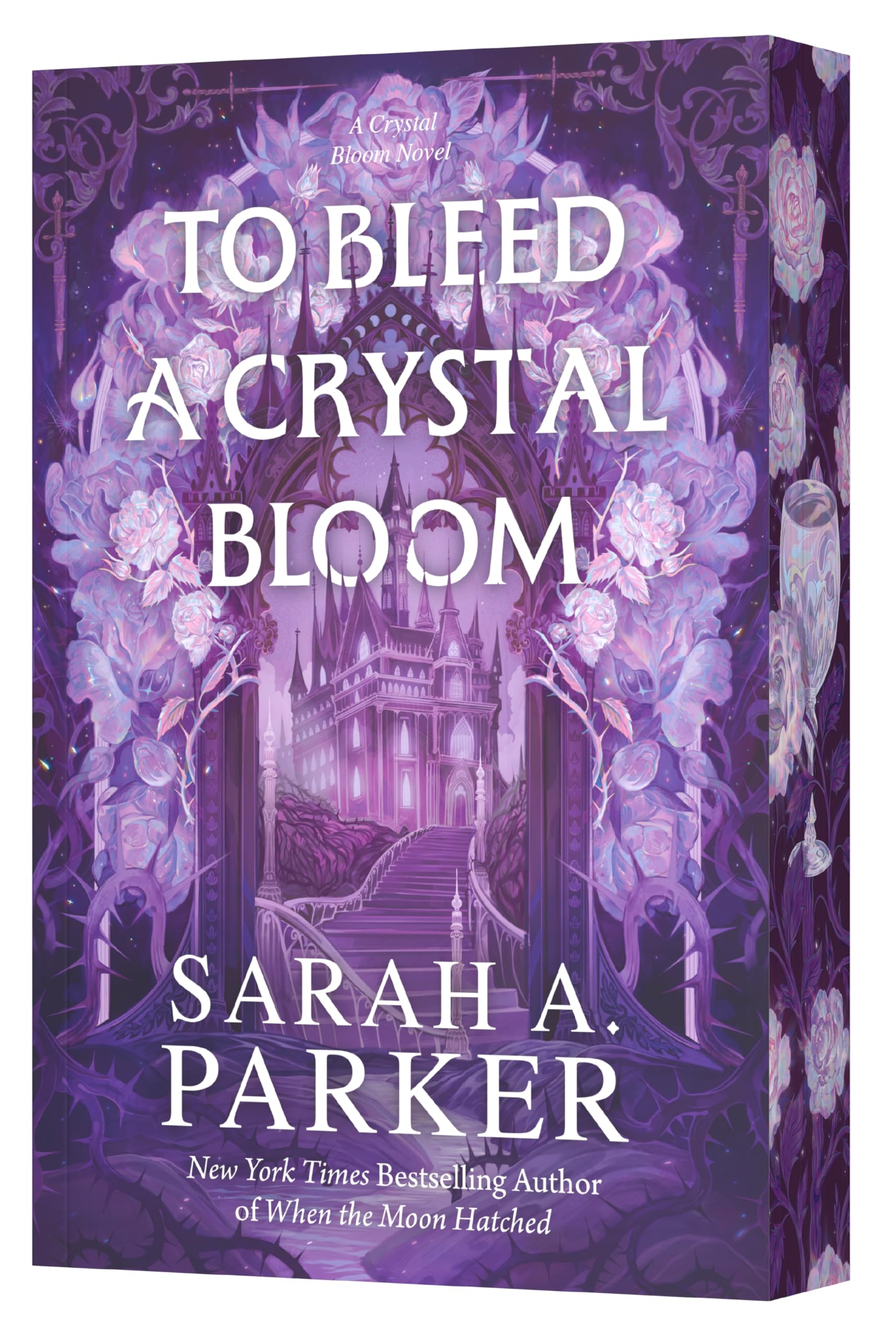 Parker, Sarah A. To Bleed A Crystal Bloom, A Novel (Crystal Bloom, 1)