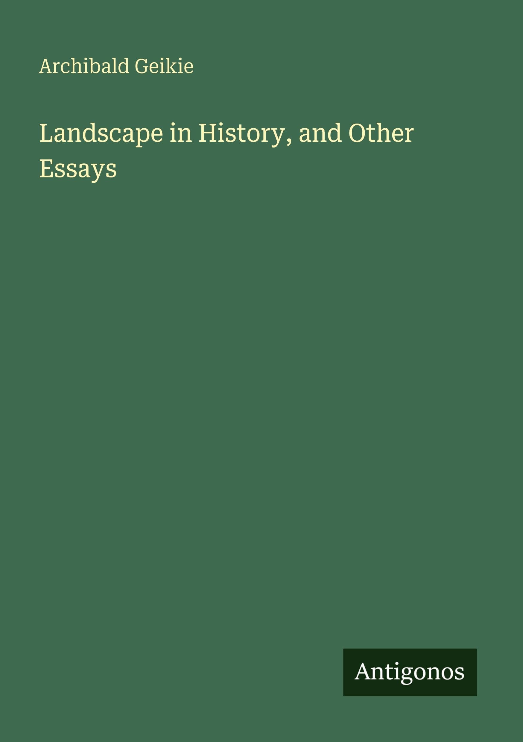 Landscape in History, and Other Essays