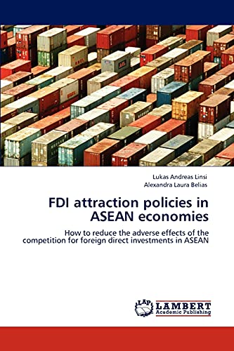 FDI attraction policies in ASEAN economies: How to reduce the adverse effects of the competition for foreign direct investments in ASEAN