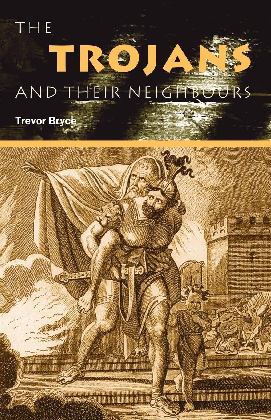 The Trojans and Their Neighbours (Peoples of the Ancient World)