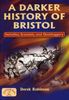 A Darker History of Bristol (Local History)