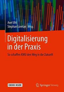 Digitalisierung in der Praxis: So schaffen KMU den Weg in die Zukunft
