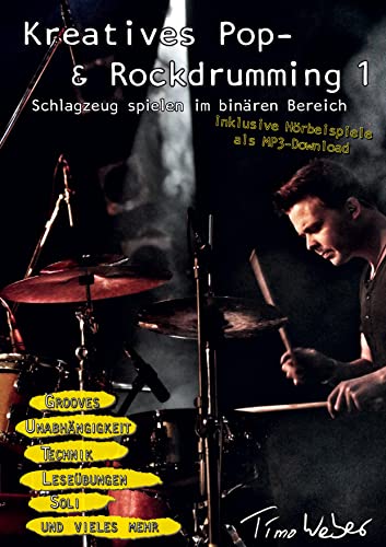 Kreatives Pop- & Rockdrumming 1: Schlagzeug spielen im binären Bereich