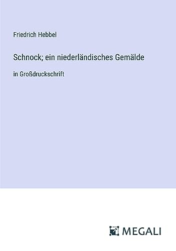 Schnock; ein niederländisches Gemälde: in Großdruckschrift