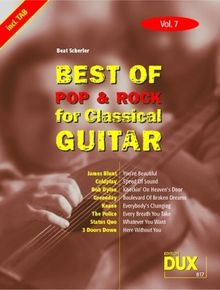 Best Of Pop & Rock for Classical Guitar Vol. 7: Inklusive TAB , Noten, Text und Harmonien