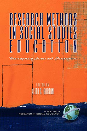 Research Methods in Social Studies Education: Contemporary Issues and Perspectives: Contemporary Issues and Perspectives (PB) (Research in Social Education)