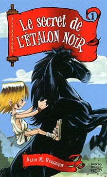 Alexandre, Tome 1 : Le secret de l'étalon noir