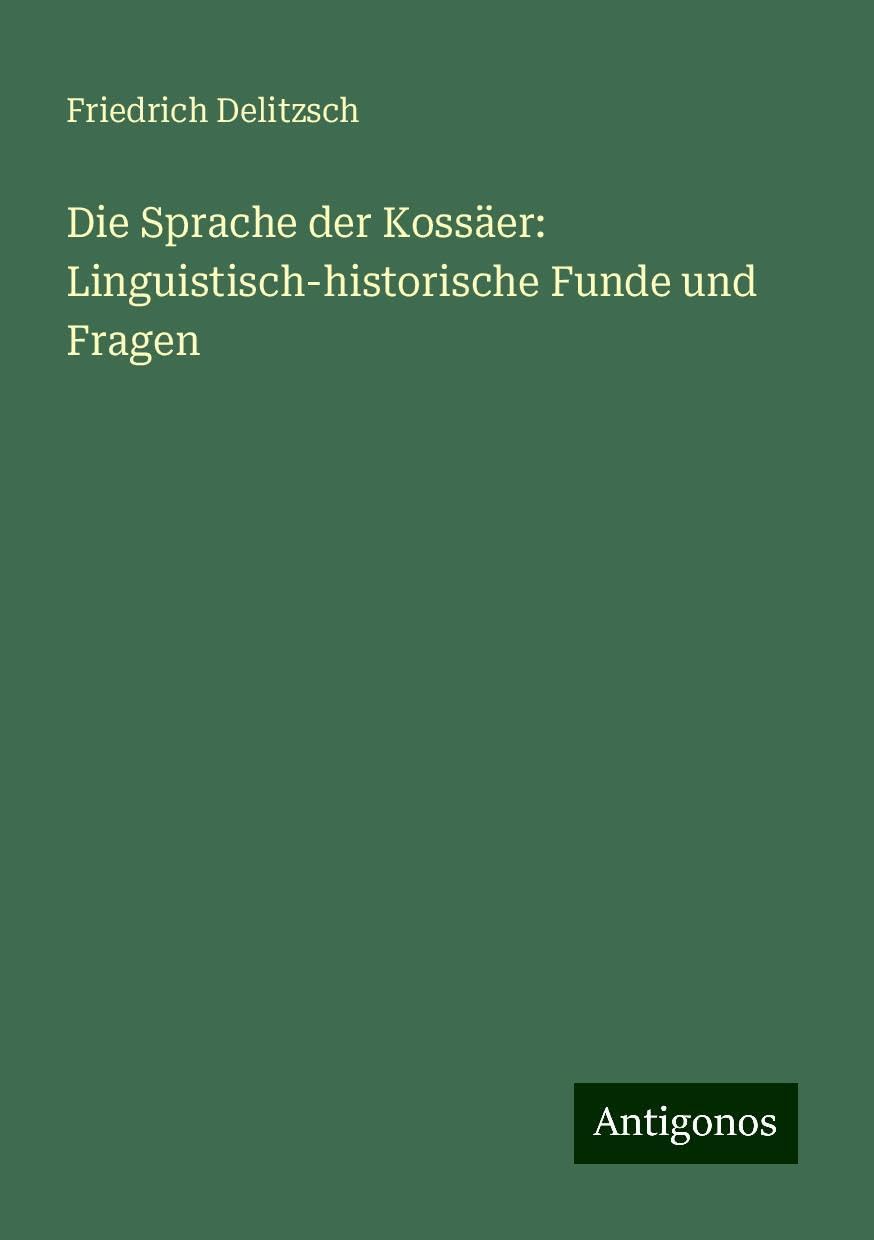 Die Sprache der Kossäer: Linguistisch-historische Funde und Fragen