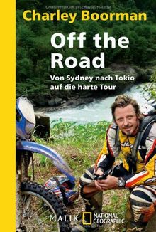 Off the Road: Von Sydney nach Tokio<BR> auf die harte Tour<BR>Unter Mitarbeit von Jeff Gulvin: Von Sydney nach Tokio auf die harte Tour