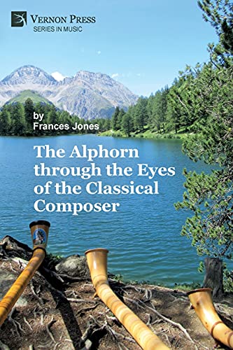 The Alphorn through the Eyes of the Classical Composer (Premium Color) (Music)