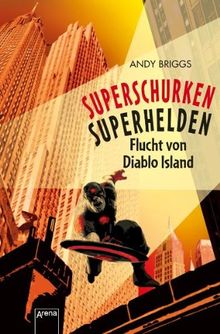 Superschurken, Superhelden. Flucht von Diablo Island