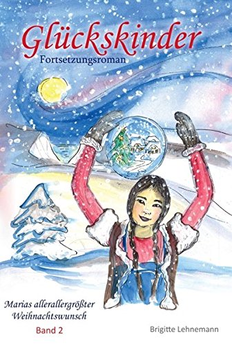 Glückskinder Band 2: Marias allerallergrößter Weihnachtswunsch