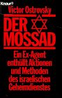 Der Mossad: Ein Ex-Agent enthüllt Aktionen und Methoden des israelischen Geheimdienstes (Knaur Taschenbücher. Sachbücher)