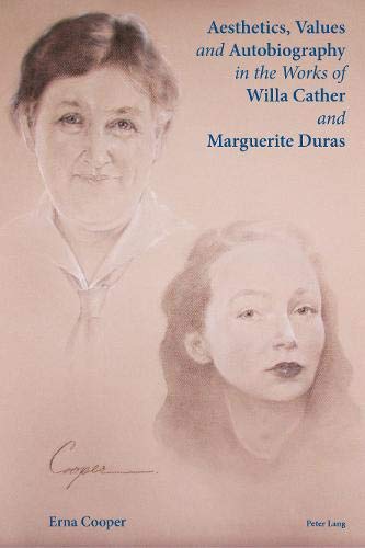 Aesthetics, Values and Autobiography in the Works of Willa Cather and Marguerite Duras (Cultural Identity Studies)