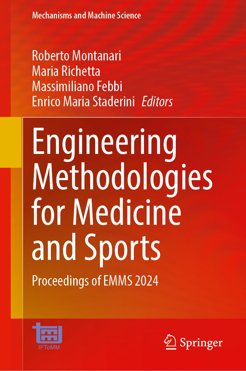 Engineering Methodologies for Medicine and Sports: Proceedings of EMMS 2024 (Mechanisms and Machine Science, 162, Band 162)