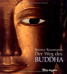 Der Weg des Buddha. Mit Interviews u.a. des Dalai Lama, Thich Nhat Hanhs