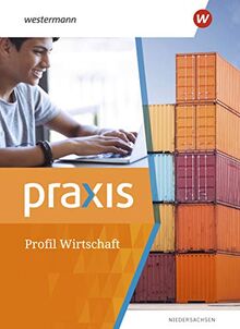 Praxis Profil Wirtschaft: Schülerband: Wirtschaft Profil - Ausgabe 2021 / Schülerband (Praxis: Wirtschaft Profil - Ausgabe 2021)