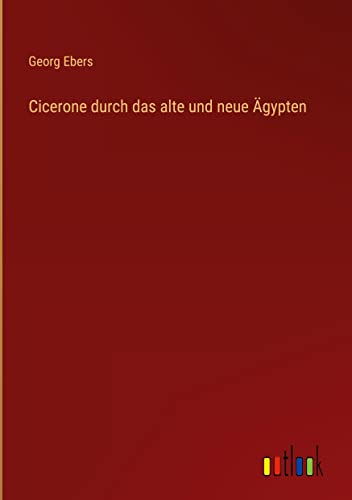 Cicerone durch das alte und neue Ägypten