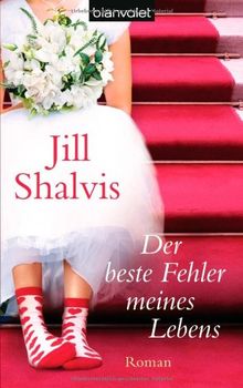 Der beste Fehler meines Lebens: Roman von Shalvis, Jill | Buch | Zustand sehr gut