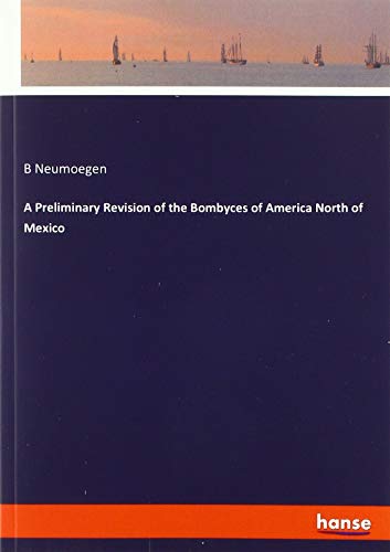 A Preliminary Revision of the Bombyces of America North of Mexico
