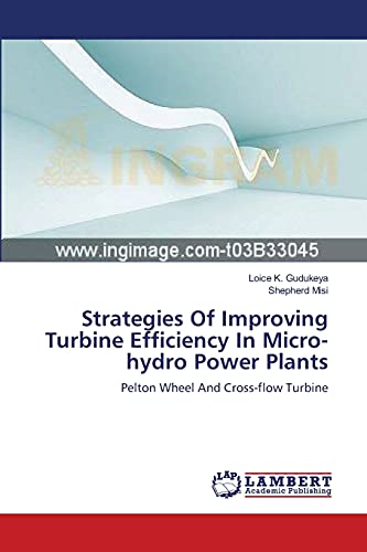 Strategies Of Improving Turbine Efficiency In Micro-hydro Power Plants: Pelton Wheel And Cross-flow Turbine