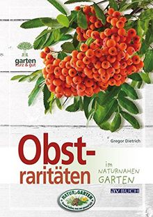 Obstraritäten: im naturnahen Garten