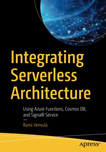 Integrating Serverless Architecture: Using Azure Functions, Cosmos DB, and SignalR Service
