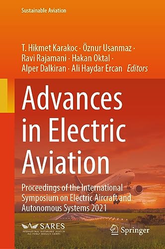 Advances in Electric Aviation: Proceedings of the International Symposium on Electric Aircraft and Autonomous Systems 2021 (Sustainable Aviation)