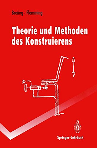 Theorie und Methoden des Konstruierens (Springer-Lehrbuch)