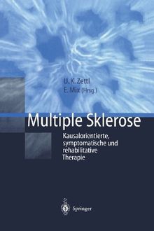 Multiple Sklerose: Kausalorientierte, symptomatische und rehabilitative Therapie