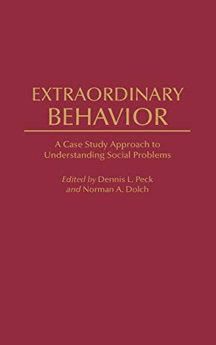 Extraordinary Behavior: A Case Study Approach to Understanding Social Problems