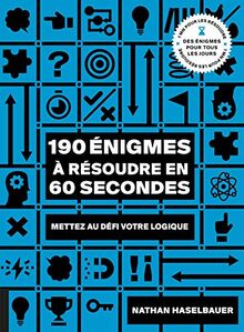 190 énigmes à résoudre en 60 secondes : mettez au défi votre logique