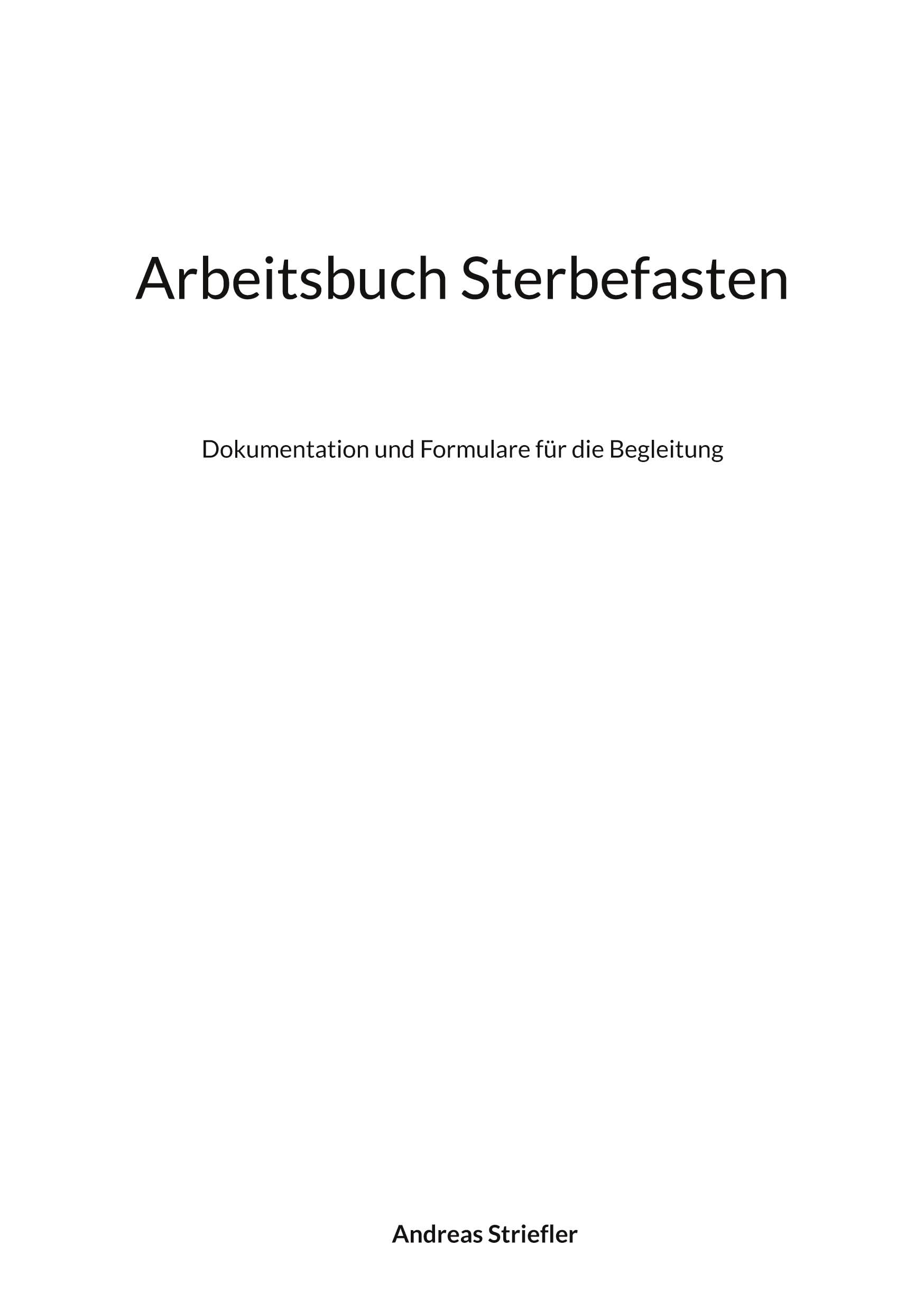 Arbeitsbuch Sterbefasten: Dokumentation und Formulare für die Begleitung
