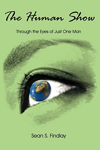 The Human Show: Through the Eyes of Just One Man