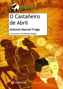 O castañeiro de abril (INFANTIL E XUVENIL - MERLÍN - De 11 anos en diante)