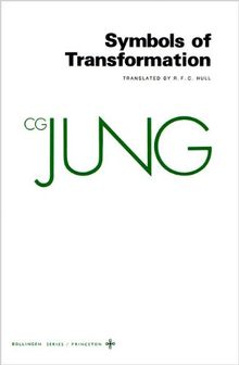 Collected Works of C.G. Jung, Volume 5: Symbols of Transformation: Symbols of Transformation v. 5