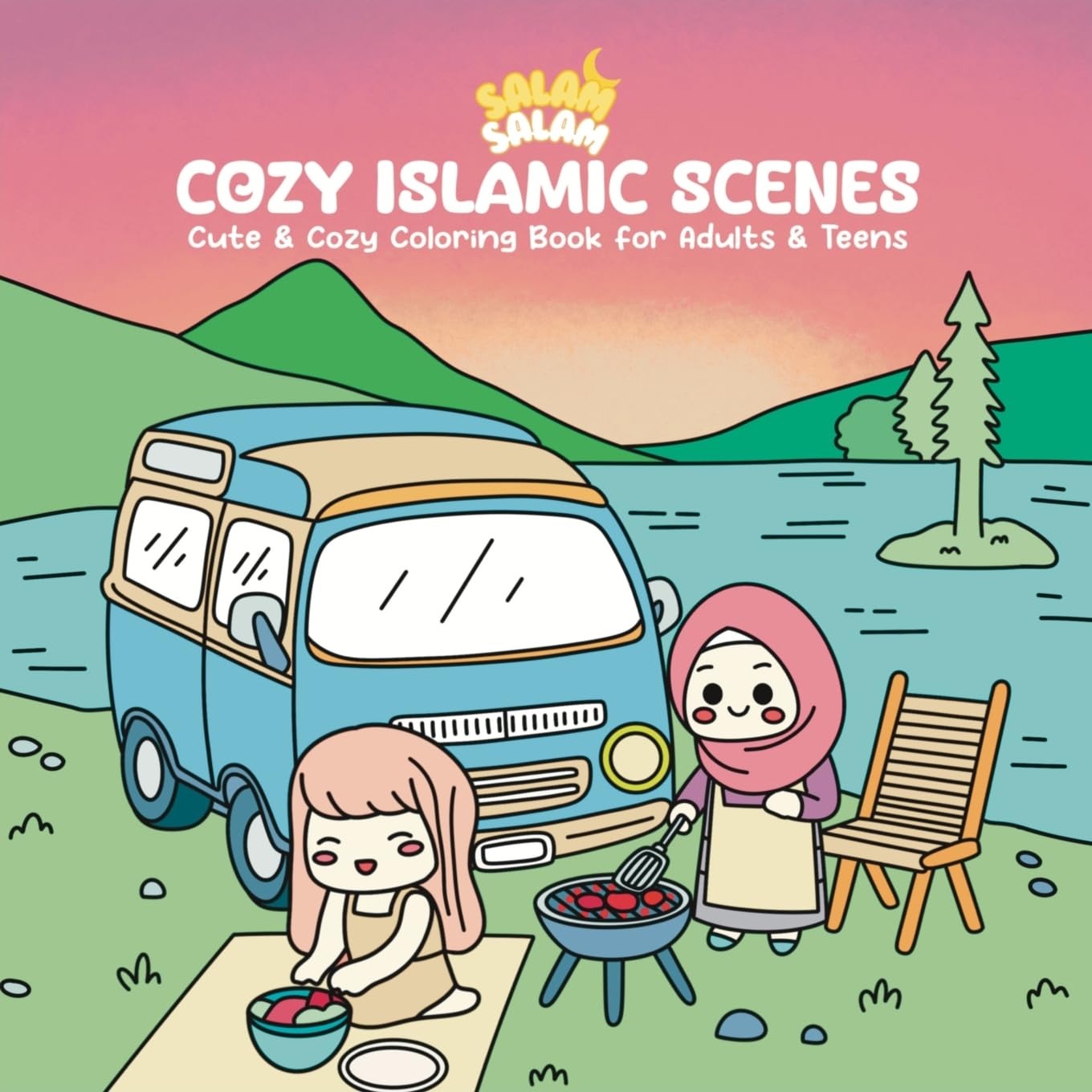 Salam Salam - Cozy Islamic Scenes: Cute & Cozy Coloring Book for Adults & Teens: Cute & Cozy Coloring Book for Aduts & Teens (Salam Salam Coloring Books)