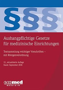 Aushangpflichtige Gesetze für medizinische Einrichtungen: Textsammlung wichtiger Vorschriften