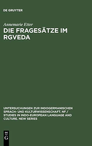 Die Fragesätze im Rgveda (Untersuchungen zur indogermanischen Sprach- und Kulturwissenschaft. NF / Studies in Indo-European Language and Culture. New Series, 1, Band 1)