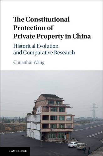 Chuanhui Wang The Constitutional Protection Of Private Property In China, Historical Evolution And Comparative Research
