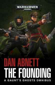 Warhammer 40k: The Founding (Gaunt's Ghosts)