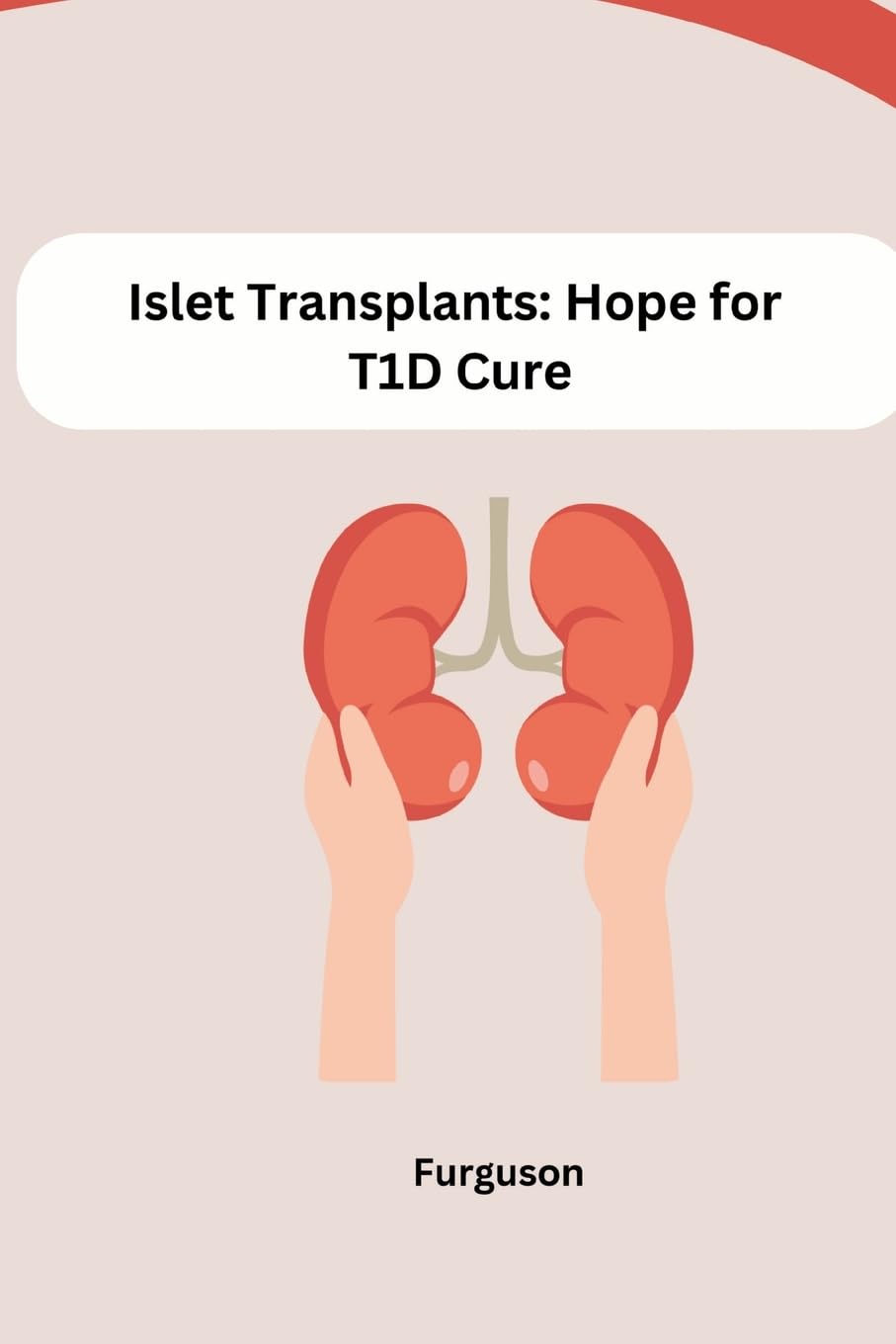 Islet Transplants: Hope for T1D Cure: DE