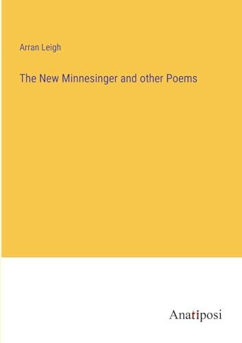The New Minnesinger and other Poems