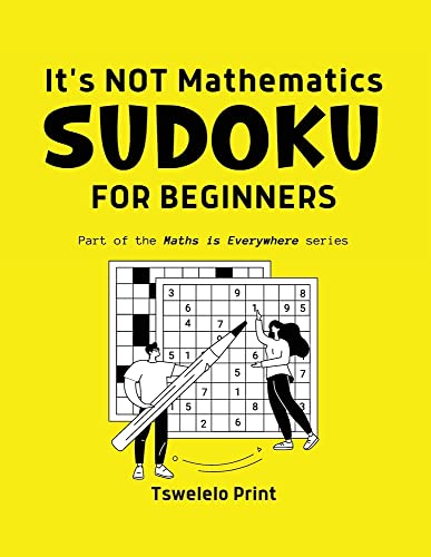 It's NOT Mathematics: Sodoku for Beginners (Maths Is Everywhere)
