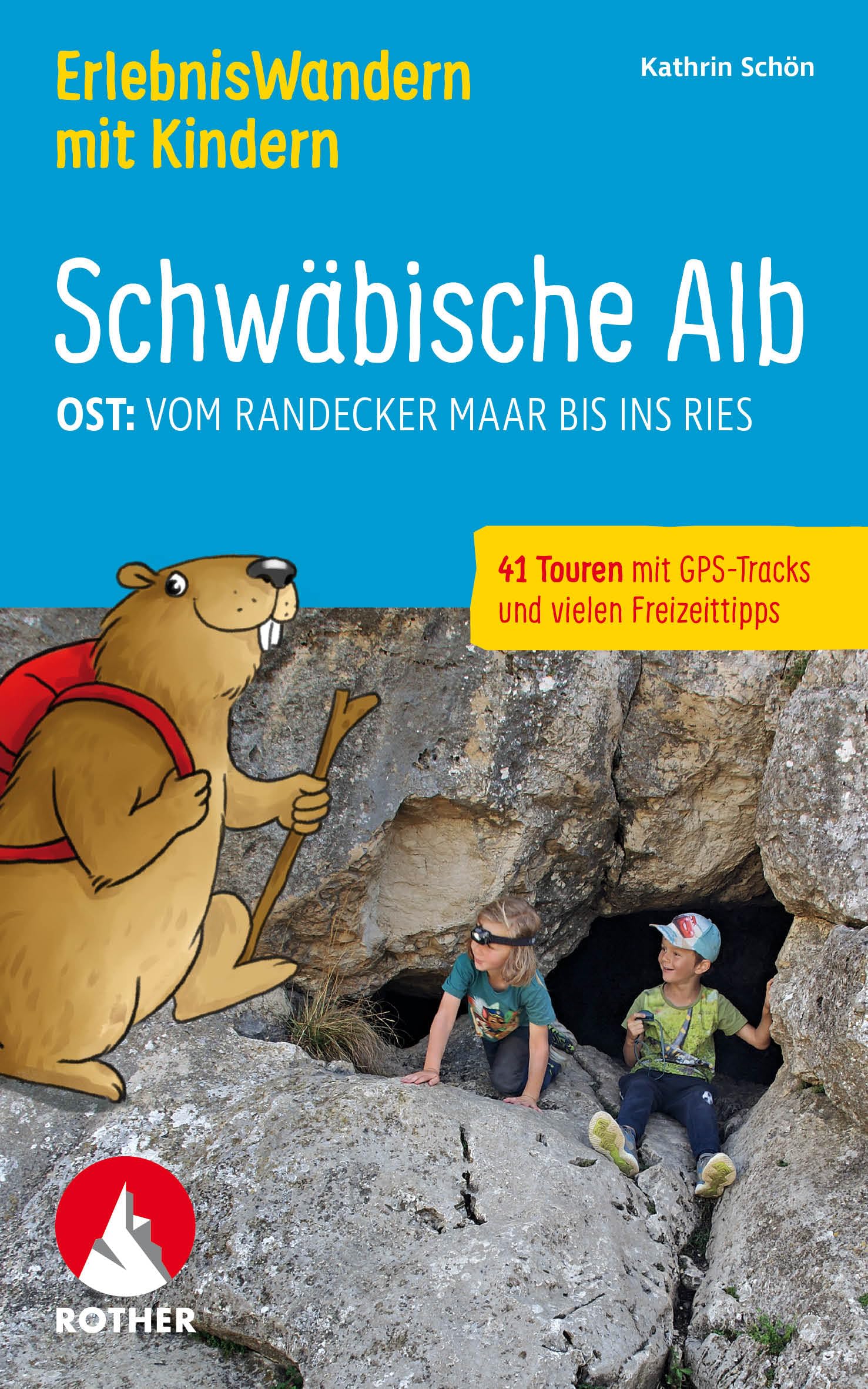 ErlebnisWandern mit Kindern Schwäbische Alb Ost:: Vom Randecker Maar bis ins Ries. 41 Touren mit GPS-Tracks und vielen Freizeittipps (Rother Wanderbuch)